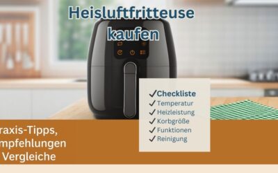 Heißluftfritteuse kaufen: Die wichtigsten Faktoren im Überblick