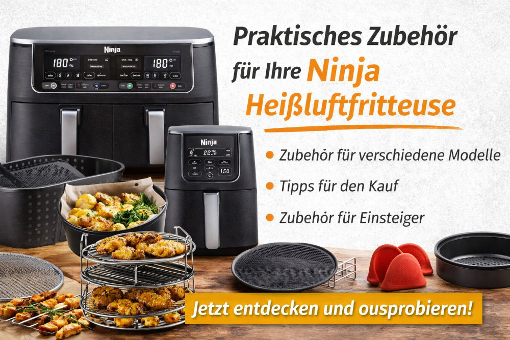 Ninja Heißluftfritteuse Zubehör – was wirklich passt und sinnvoll ist